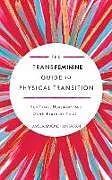 Kartonierter Einband The Transfeminine Guide to Physical Transition von Amelia Simone Hanrahan