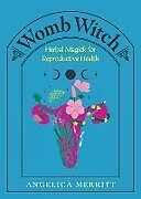 Livre Relié Womb Witch de Angelica Merritt