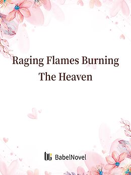 E-Book (epub) Raging Flames Burning The Heaven von Zhenyinfang