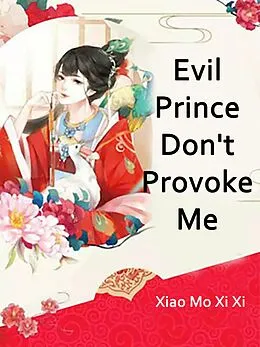 E-Book (epub) Evil Prince, Don't Provoke Me von Xiao Moxixi