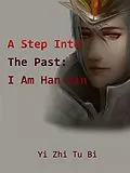 E-Book (epub) Step Into The Past: I Am Han Xin von Yi ZhiTuBi