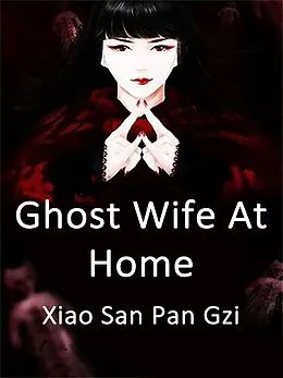 E-Book (epub) Ghost Wife At Home von Xiao Sanpangzi