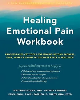 E-Book (pdf) Healing Emotional Pain Workbook von Matthew Mckay, Patrick Fanning, Erica Pool