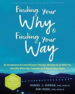E-Book (pdf) Finding Your Why and Finding Your Way von Daniel J. Moran, Siri Ming