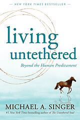 Couverture cartonnée Living Untethered de Michael A. Singer