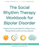 Kartonierter Einband The Social Rhythm Therapy Workbook for Bipolar Disorder von Holly A Swartz