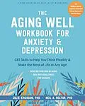 E-Book (epub) Aging Well Workbook for Anxiety and Depression von Julie Erickson, Neil A. Rector