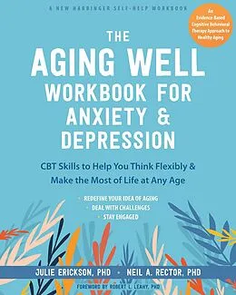 E-Book (epub) Aging Well Workbook for Anxiety and Depression von Julie Erickson, Neil A. Rector