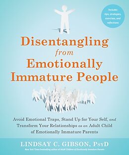 Couverture cartonnée Disentangling from Emotionally Immature People de Lindsay C Gibson