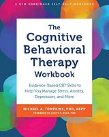Couverture cartonnée The Cognitive Behavioral Therapy Workbook de Michael A. Tompkins