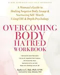 E-Book (pdf) Overcoming Body Hatred Workbook von Kathryn C. Holt