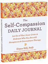 Couverture cartonnée The Self-Compassion Daily Journal de Diana Hill