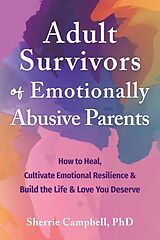 Couverture cartonnée Adult Survivors of Emotionally Abusive Parents de Sherrie Campbell