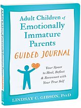 Kartonierter Einband Adult Children of Emotionally Immature Parents Guided Journal von Lindsay C Gibson