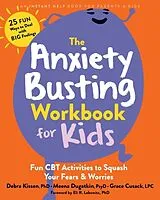 Kartonierter Einband The Anxiety Busting Workbook for Kids von Debra Kissen, Eli R. Lebowitz, Grace Cusack