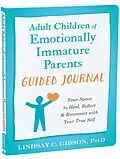 E-Book (pdf) Adult Children of Emotionally Immature Parents Guided Journal von Lindsay C. Gibson