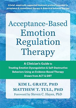 Couverture cartonnée Acceptance-Based Emotion Regulation Therapy de Kim L Gratz, Matthew T Tull