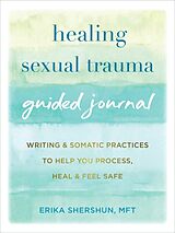 Couverture cartonnée Healing Sexual Trauma Guided Journal de Erika Shershun