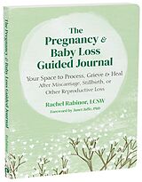 Couverture cartonnée The Pregnancy and Baby Loss Guided Journal de Janet Jaffe, Rachel Rabinor