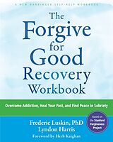 Couverture cartonnée The Forgive for Good Recovery Workbook de Frederic Luskin, Lyndon Harris