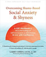 Couverture cartonnée Overcoming Shame-Based Social Anxiety and Shyness de Larry Cohen