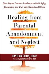 Couverture cartonnée Healing from Parental Abandonment and Neglect de Kaytlyn Gillis