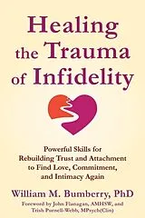 Kartonierter Einband Healing the Trauma of Infidelity von John Flanagan, Trish Purnell-Webb, William M. Bumberry