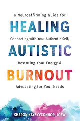 Kartonierter Einband Healing Autistic Burnout von Sharon Kaye O'Connor
