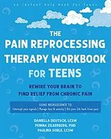 Kartonierter Einband (Kt) The Pain Reprocessing Therapy Workbook for Teens von Aliza Zilberberg, Daniella Deutsch, Paulina Soble