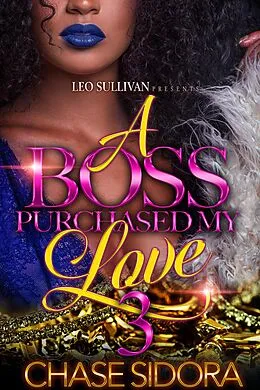 E-Book (epub) A Boss Purchased My Love 3 von Chase Sidora