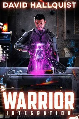 E-Book (epub) Warrior: Integration (The Singularity War, #1) von David Hallquist