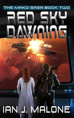 E-Book (epub) Red Sky Dawning (The Mako Saga, #2) von Ian J. Malone