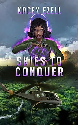 E-Book (epub) Skies to Conquer (The Psyche of War, #3) von Kacey Ezell
