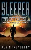 E-Book (epub) Sleeper Protocol (The Protocol War, #1) von Kevin Ikenberry