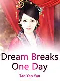 E-Book (epub) Dream Breaks One Day von Tao Yaoyao