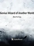 E-Book (epub) Genius Wizard of Another World von Zhenyinfang