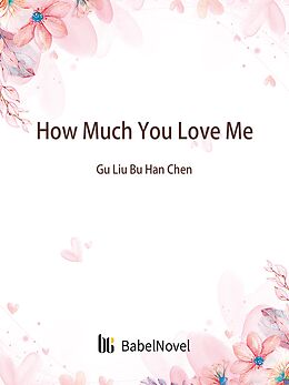 E-Book (epub) How Much You Love Me von Zhenyinfang