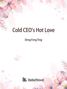 E-Book (epub) Cold CEO's Hot Love von Zhenyinfang