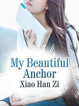 E-Book (epub) My Beautiful Anchor von Xiao HanZi