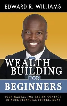 E-Book (epub) Wealth Building For Beginners von Edward Williams