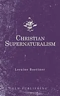 E-Book (epub) Christian Supernaturalism von Loraine Boettner