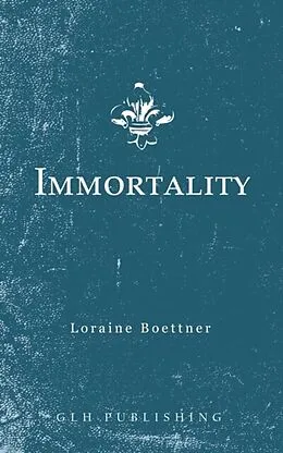 E-Book (epub) Immortality von Loraine Boettner