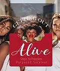 E-Book (epub) Getting Out Alive von Purposed Survivor