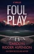 Couverture cartonnée Foul Play de Carolyn Ridder Aspenson