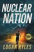 Couverture cartonnée Nuclear Nation de Logan Ryles