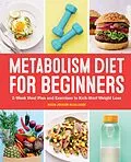 E-Book (epub) Metabolism Diet for Beginners von McCullough Megan Johnson McCullough MA