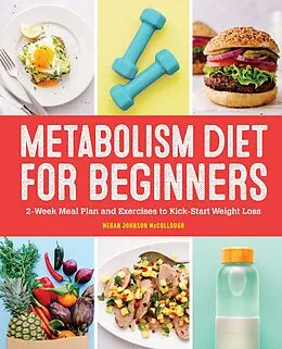 E-Book (epub) Metabolism Diet for Beginners von McCullough Megan Johnson McCullough MA