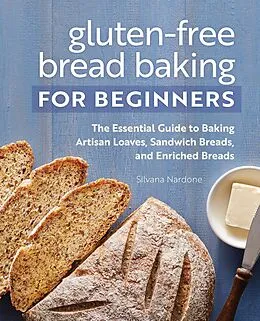 E-Book (epub) Gluten-Free Bread Baking for Beginners von Nardone Silvana Nardone