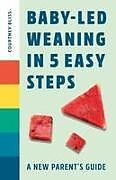 Couverture cartonnée Baby-Led Weaning in 5 Easy Steps de Courtney Bliss