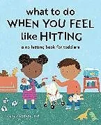 Kartonierter Einband What to Do When You Feel Like Hitting von Cara Goodwin